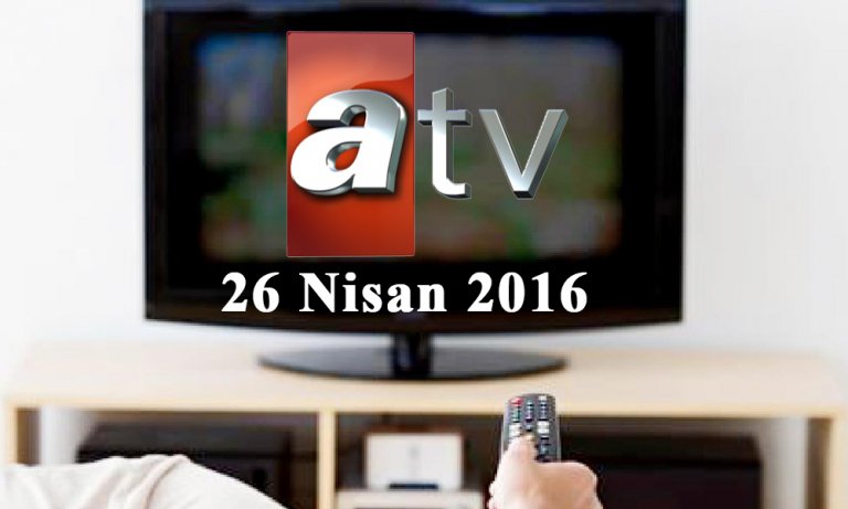 ATV yayın akışı – 26 Nisan 2016