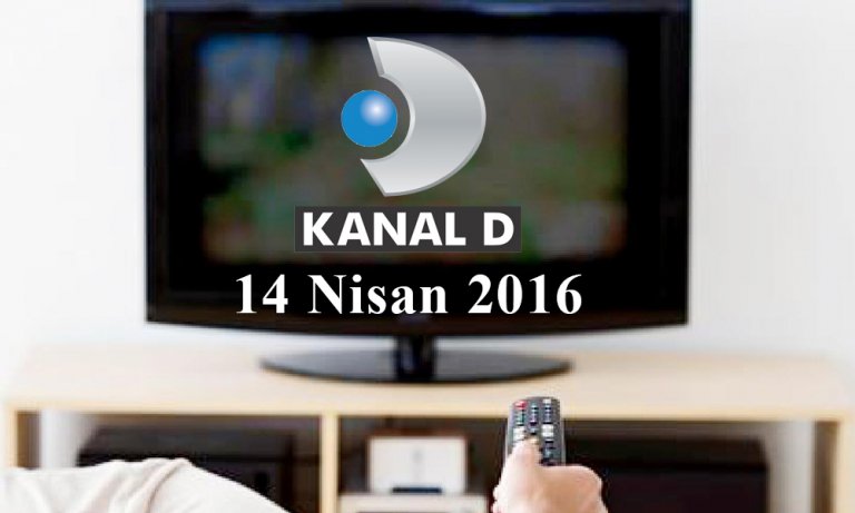 Kanal D yayın akışı – 14 Nisan 2016