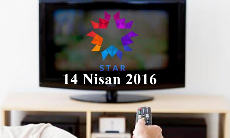 Star TV yayın akışı – 14 Nisan 2016
