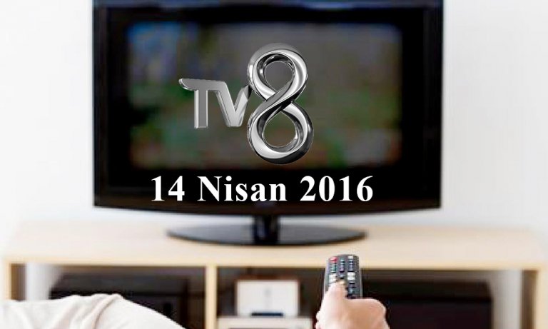 TV8 yayın akışı – 14 Nisan 2016