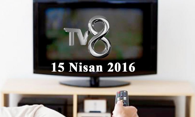 TV8 yayın akışı – 15 Nisan 2016