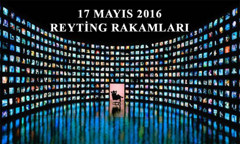 Günlük reytingler ve günün reytingleri – 18 Mayıs 2016