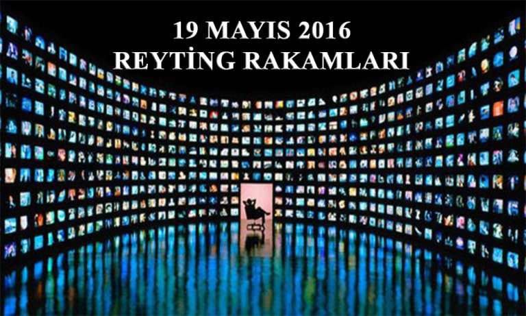 Günlük reytingler ve günün reytingleri – 20 Mayıs 2016