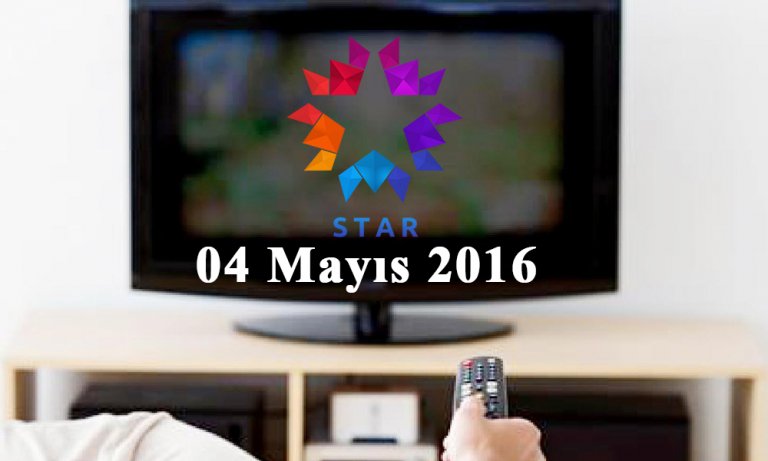 Star TV yayın akışı – 04 Mayıs 2016