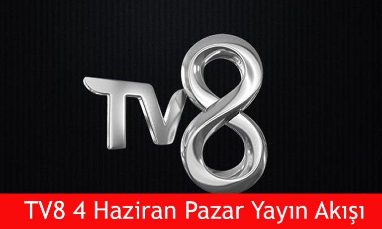 TV8 4 Haziran Pazar Yayın Akışı