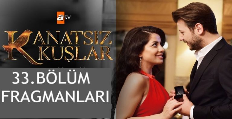 Kanatsız Kuşlar 33 Yeni bölüm fragmanları yayınlandı