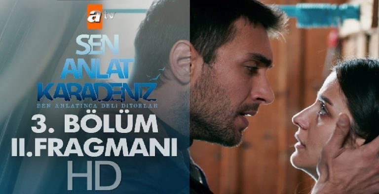 Sen Anlat Karadeniz dizisi 3. bölüm 2. fragmanı yayınlandı