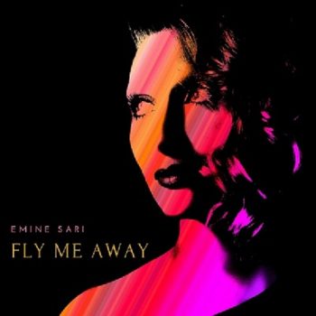 Emine Sarı "Fly Me Away" Şarkısıyla, Hit Listelerinde Bir Numara!