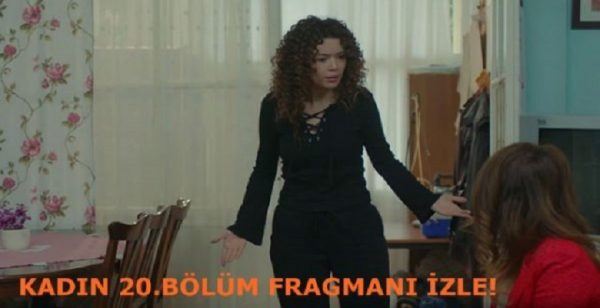 Kadın 20. Bölüm Fragmanı Yayınlandı!