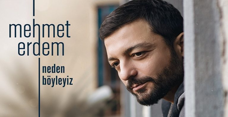 Mehmet Erdem Neden Böyleyiz Adlı Bomba Bir Albümle Karşımızda!