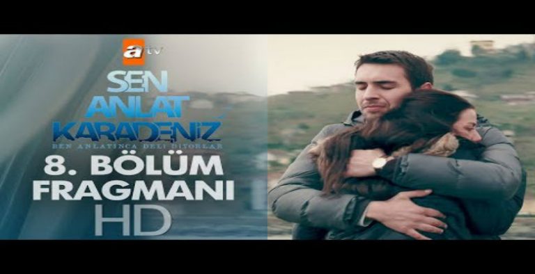 Sen Anlat Karadeniz 8. Bölüm Fragmanı Yayınlandı
