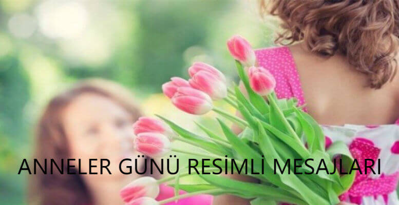 Anneler günü resimli mesajları 2018