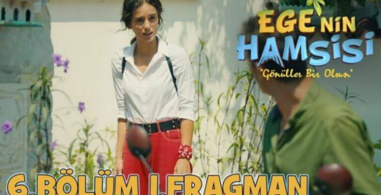 Ege’nin Hamsisi 6. Bölüm Fragman Yayınlandı