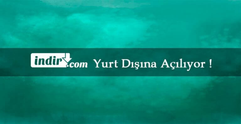 indir.com Yurt Dışına Açılıyor!