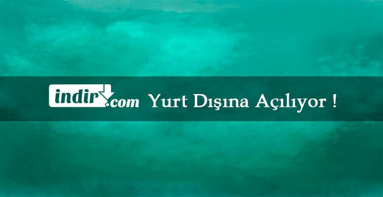 indir.com yurt dışına açılıyor