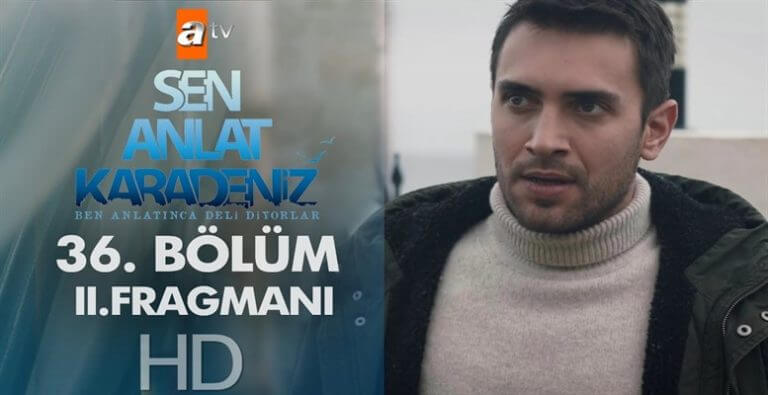 Sen Anlat Karadeniz 36. Bölüm 2.Fragmanı Dikkat Çekiyor!