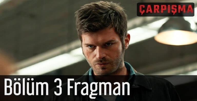 Çarpışma 3. Bölüm Fragmanı Yayınlandı!