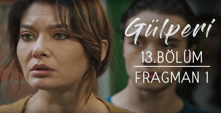 Gülperi 13. Yeni Bölüm Fragmanı Yayınlandı! 