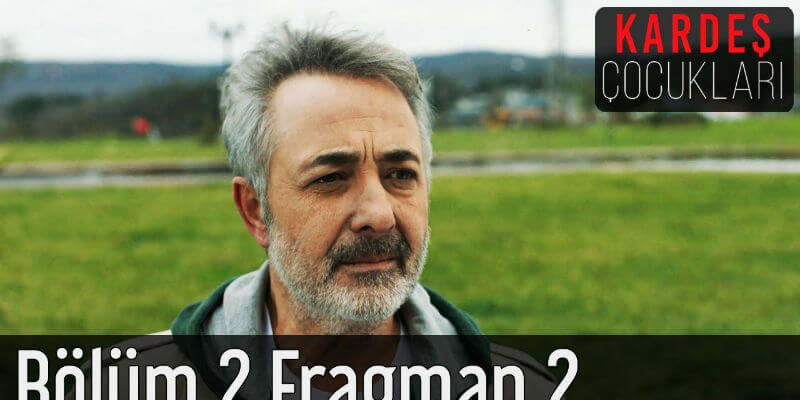 Kardeş Çocukları 2. Bölüm 2. Fragman Geldi Hayat Yıldırım ile Karşılaşıyor