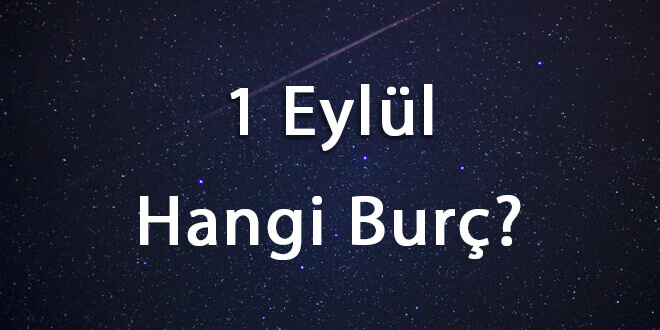 1 Eylül Hangi Burç