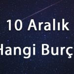 10 Aralık Hangi Burç