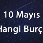 10 Mayıs Hangi Burç