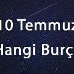 10 Temmuz Hangi Burç