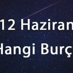 12 Haziran Hangi Burç