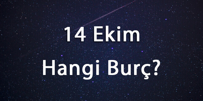 14 Ekim Hangi Burç