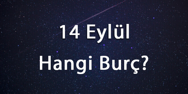 14 Eylül Hangi Burç