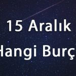 15-aralik-hangi-burc