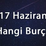 17 Haziran Hangi Burç