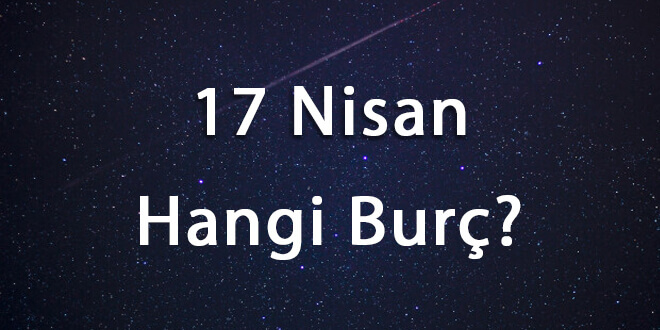 17 Nisan Hangi Burç
