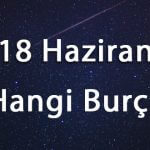 18 Haziran Hangi Burç