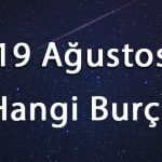 19 Ağustos Hangi Burç