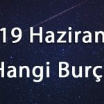 19 Haziran Hangi Burç