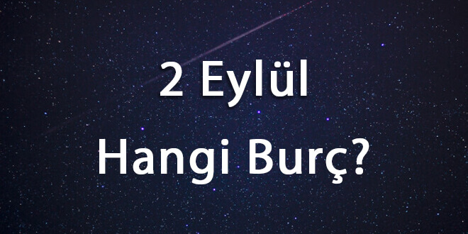 2 Eylül Hangi Burç