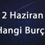 2 Haziran Hangi Burç