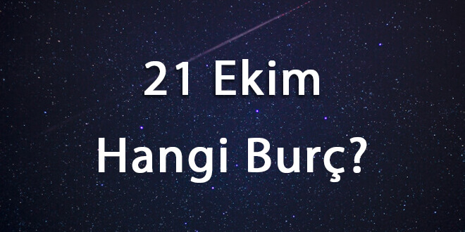 21 Ekim Hangi Burç