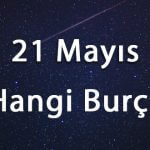 21 Mayıs Hangi Burç