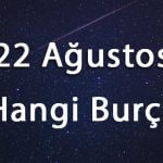 22 Ağustos Hangi Burç