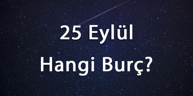 25 Eylül Hangi Burç
