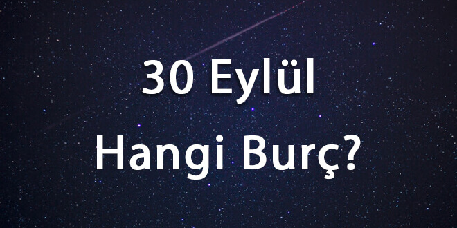 30 Eylül Hangi Burç