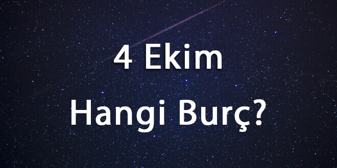 4 Ekim Hangi Burç