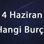 4 Haziran Hangi Burç