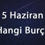 5 Haziran Hangi Burç