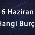 6 Haziran Hangi Burç
