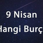 9 Nisan Hangi Burç?