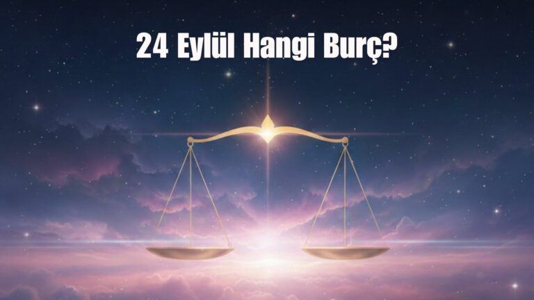 24 Eylül Hangi Burç? 24 Eylül Ne Burcu? - Magazin Haberleri