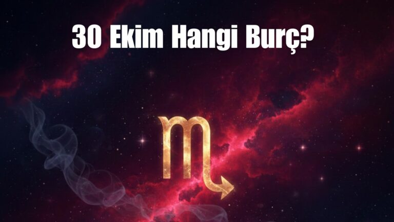 30 Ekim Hangi Burç? 30 Ekim Ne Burcu? - Magazin Haberleri